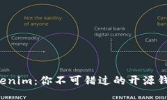 探索Tokenim：你不可错过的开源钱包体验！