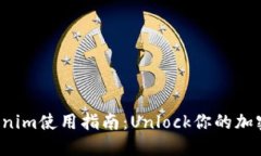 数字钱包Tokenim使用指南：Unlock你的加密资产新世