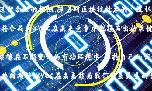   揭开XYCC虚拟币的神秘面纱：你不知道的背后故事与未来潜力 / 

 guanjianci XYCC虚拟币, 区块链, 加密货币, 投资机会 /guanjianci 

引言：为何XYCC引发热议
在当今数字货币的浪潮中，XYCC虚拟币正悄然崭露头角。作为一种新兴的加密货币，它吸引了大批投资者和区块链爱好者的关注。那么，XYCC虚拟币究竟是何方神圣？缓缓揭开它的面纱，或许会让你看到不一样的世界。

XYCC虚拟币的起源与背景
XYCC的诞生，可以追溯到区块链技术发展的浪潮之中。不同于一些具有悠久历史的虚拟币，XYCC是一种较新的参与者。它的目标是为用户提供安全且便捷的交易体验，同时增强用户间的互动性。由此，XYCC赢得了不少追随者，成为市场上备受关注的资产。

其背后的开发团队，由一群热爱区块链技术和加密货币的年轻人组成。这支团队希望通过XYCC构建一个去中心化的金融体系，为更多人带来投资机会。许多人在得知XYCC的联系方式、团队背景和发展愿景后，对它的未来充满期待。

XYCC的技术特点
在众多加密货币中，XYCC并非仅依赖于营销策略，它拥有独特的技术特征。这一点让XYCC在竞争激烈的市场中，成功吸引了众多用户。

首先，XYCC使用了先进的区块链技术，确保每一笔交易的安全性与可靠性。它的去中心化网络形态，不仅提高了数据处理的速度，还能有效防止交易数据的篡改。同时，为了满足日益增长的市场需求，XYCC还在不断更新和完善自身的技术架构，提高用户体验。

XYCC的应用场景
值得一提的是，XYCC并不仅限于作为一种投资工具。它在实际应用中，展示出了更多的可能性。考虑到当今社会越来越多的商业活动与数字化紧密相关，XYCC也开始了其应用场景的扩展。

例如，XYCC可以用于网上购物平台。越来越多的电商开始接入这一虚拟币，用户在购买商品时，可以选择使用XYCC进行支付。这种操作，不仅增加了消费者的选择权，还降低了交易过程中的手续费，使得交易变得更加经济。

投资XYCC的机会与挑战
对于投资者而言，XYCC提供了一个较为创新的机会。随着技术的发展，更多用户的涌入，XYCC的市场需求也在不断上升。这其中，投资的潜力自然不言而喻。

然而，投资XYCC并非没有风险。正如其他任何一款虚拟币，它也面临着诸多不确定性。市场的波动性、政策的监管，以及技术的变化，都是影响XYCC投资价值的重要因素。投资者在进入市场之前，应当充分了解这些风险，并根据自身的风险承受能力做出理性的决策。

XYCC的社区与用户互动
与其他加密货币一样，XYCC的成功与否也与其社区的建设息息相关。XYCC通过建立多种在线平台，鼓励用户的参与与互动。这种开放的态度让用户倍感亲切，也有助于吸引更多的新用户加入。

在XYCC的社群中，用户不仅可以实时获取有关虚拟币的最新动态，还能与其他投资者分享经验和见解。正是这种良性的互动，不断推动着XYCC的发展，同时也形成了一种独特的文化氛围。

未来展望：XYCC会走向何方
展望未来，XYCC虚拟币的前景将如何发展？虽然我们无法预测未来的每一细节，但可以通过现有的发展趋势进行合理的推测。随着对区块链技术的广泛认知和接受，更多的行业和领域将会融入这一技术，XYCC也会迎来新的机遇。

与此同时，XYCC团队会继续关注市场反馈，并根据用户的需求不断调整其产品和服务。这种用户至上的理念，将会成为XYCC在未来竞争中脱颖而出的关键所在。

总结：XYCC，值得关注的虚拟币
尽管XYCC仍处于发展的初级阶段，但它凭借独特的技术背景与团队精神，确实吸引了越来越多的关注。只要能够在不断变化的市场环境中，保持自己的优势与特色，XYCC的未来绝对值得期待。

在这个数字化迅猛发展的时代，XYCC虚拟币所代表的，不仅仅是投资机会，更是一种新兴思想的体现。让我们共同期待，XYCC在未来能为我们带来更多的惊喜与可能，真正改变我们的生活。