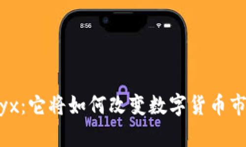 揭秘虚拟币Vidyx：它将如何改变数字货币市场的游戏规则？