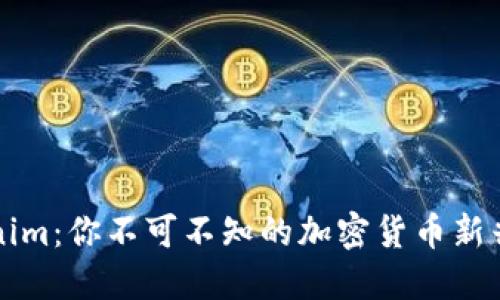 Tokenim：你不可不知的加密货币新兴平台
